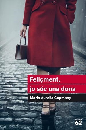 Feliçment, jo sóc una dona | 9788415954446 | Capmany, Maria Aurelia | Llibreria online de Figueres i Empordà