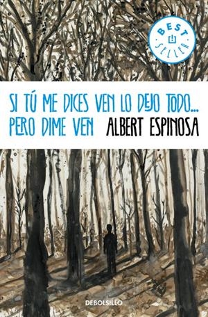 Si tú me dices ven lo dejo todo... pero dime ven | 9788490323441 | Espinosa, Albert | Llibreria online de Figueres i Empordà