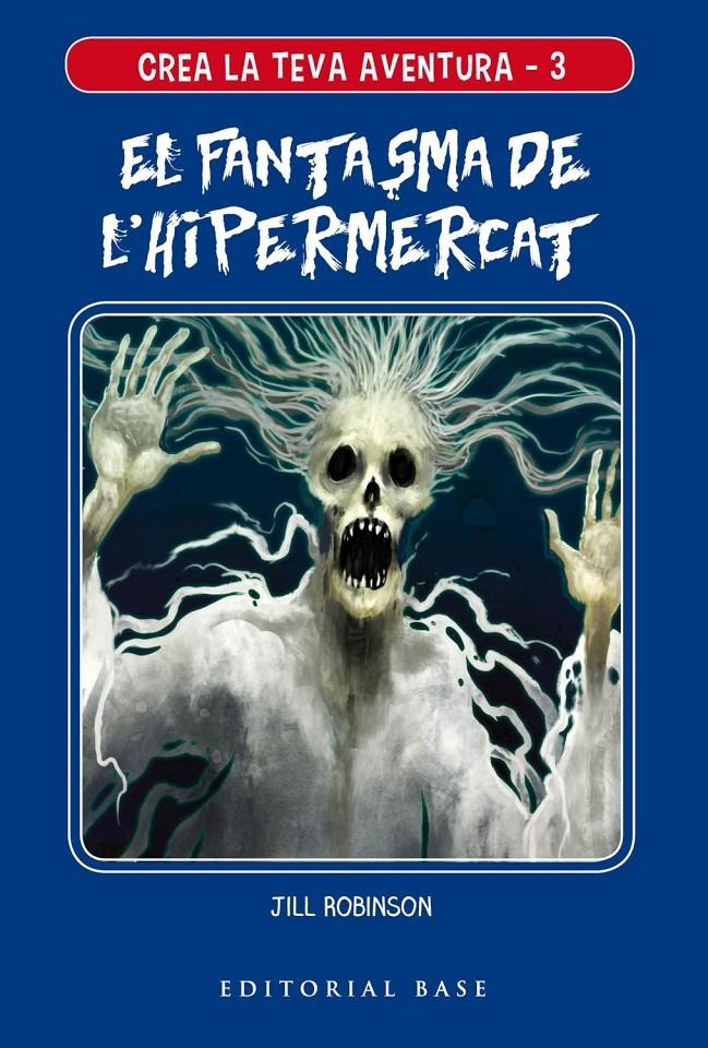 Crea la teva aventura #03. El fantasma de l'hipermercat | 9788417759117 | Robinson, Jill | Llibreria online de Figueres i Empordà