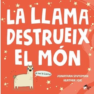 La Llama destrueix el món | 9788412182910 | Stutzman, Jonathan | Llibreria online de Figueres i Empordà