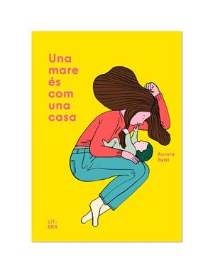 Una mare és com una casa | 9788412015065 | Petit, Aurore | Librería online de Figueres / Empordà