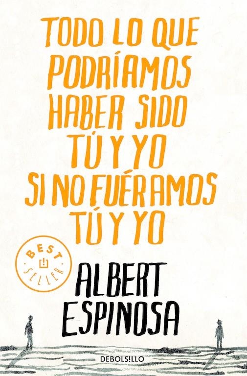 Todo lo que podríamos haber sido tú y yo si no fuéramos tú y yo | 9788499087832 | Espinosa, Albert | Llibreria online de Figueres i Empordà