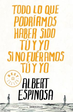 Todo lo que podríamos haber sido tú y yo si no fuéramos tú y yo | 9788499087832 | Espinosa, Albert | Llibreria online de Figueres i Empordà