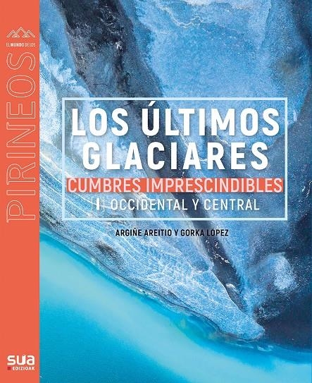 Los últimos glaciares - cumbres impresc. 1 | 9788482167510 | Lopez Calleja, Gorka | Librería online de Figueres / Empordà