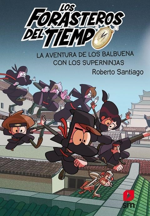 La aventura de los Balbuena con los superninja (Los Forasteros del Tiempo #10) | 9788413188249 | Santiago, Roberto | Llibreria online de Figueres i Empordà