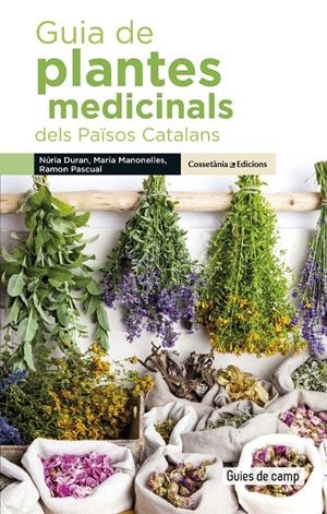Guia de plantes medicinals dels Països Catalans | 9788490348383 | Duran de Grau, Núria/Manonelles Fernàndez, Maria/Pascual Lluvià, Ramon | Llibreria online de Figueres i Empordà