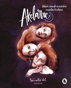 Akelarre. Hemos venido a escribir nuestra historia | 9788402423214 | Soler, Ame | Librería online de Figueres / Empordà