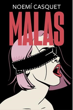 Malas (La trilogía erótica de las mujeres libres #02) | 9788466667609 | Casquet, Noemí | Llibreria online de Figueres i Empordà
