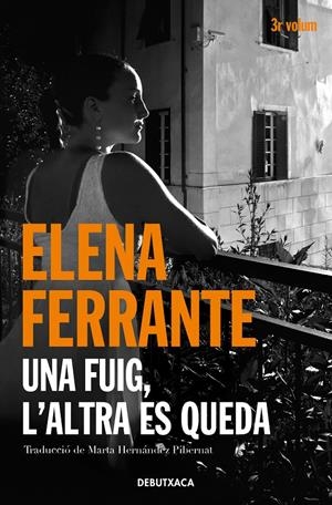 Una fuig, l'altra es queda (L'amiga genial #03) | 9788418132445 | Ferrante, Elena | Llibreria online de Figueres i Empordà