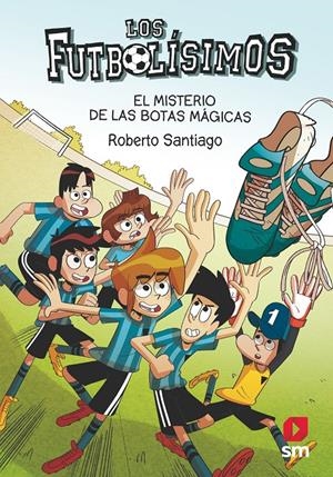 El misterio de las botas mágicas (Los Futbolísimos #17) | 9788413184449 | Santiago, Roberto | Llibreria online de Figueres i Empordà