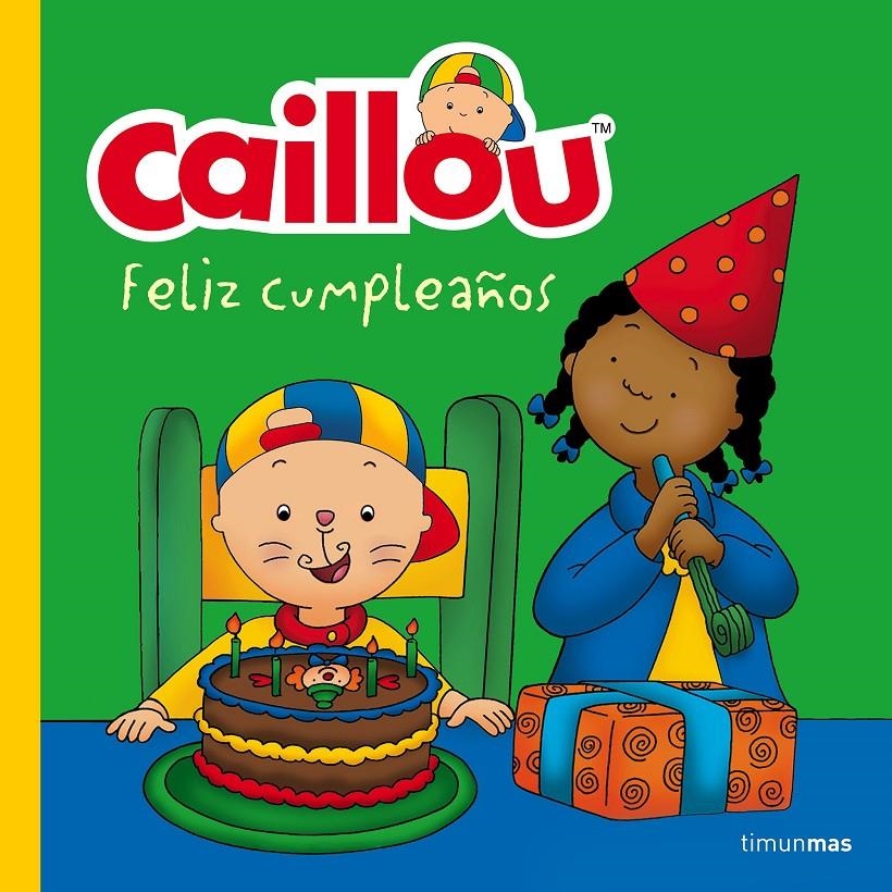Caillou. Feliz cumpleaños | 9788408160205 | Chouette Publishing | Llibreria online de Figueres i Empordà