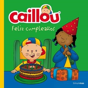 Caillou. Feliz cumpleaños | 9788408160205 | Chouette Publishing | Llibreria online de Figueres i Empordà