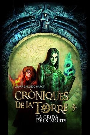 LA CRIDA DELS MORTS (Cròniques de la Torre #03) | 9788466147330 | Gallego García, Laura/Rossbach, Jean Sébastien | Librería online de Figueres / Empordà