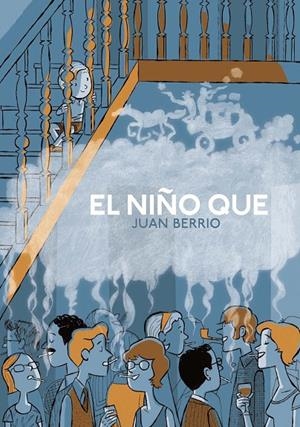 El niño que | 9788417989309 | Berrio, Juan | Llibreria online de Figueres i Empordà