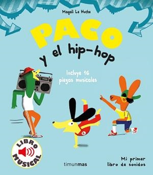 Paco y el hip-hop. Libro musical | 9788408221203 | Le Huche, Magali | Llibreria online de Figueres i Empordà