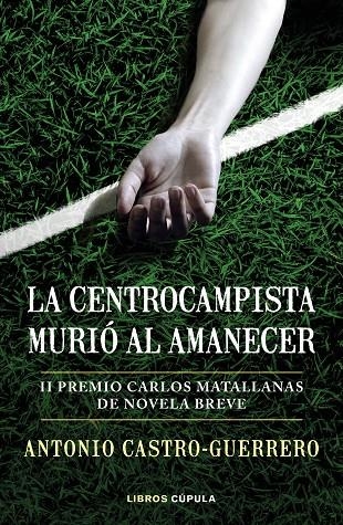 La centrocampista murió al amanecer | 9788448027179 | Castro-Guerrero, Antonio | Llibreria online de Figueres i Empordà