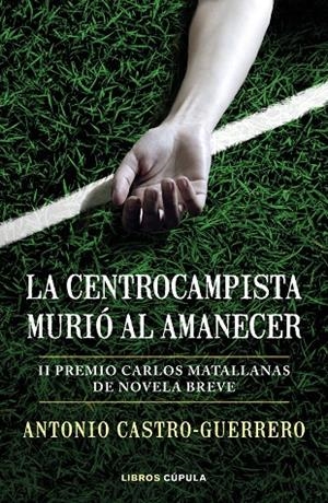 La centrocampista murió al amanecer | 9788448027179 | Castro-Guerrero, Antonio | Llibreria online de Figueres i Empordà