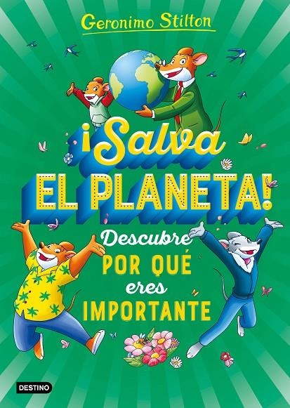 ¡Salva el planeta! Descubre por qué eres importante | 9788408232025 | Stilton, Geronimo | Librería online de Figueres / Empordà
