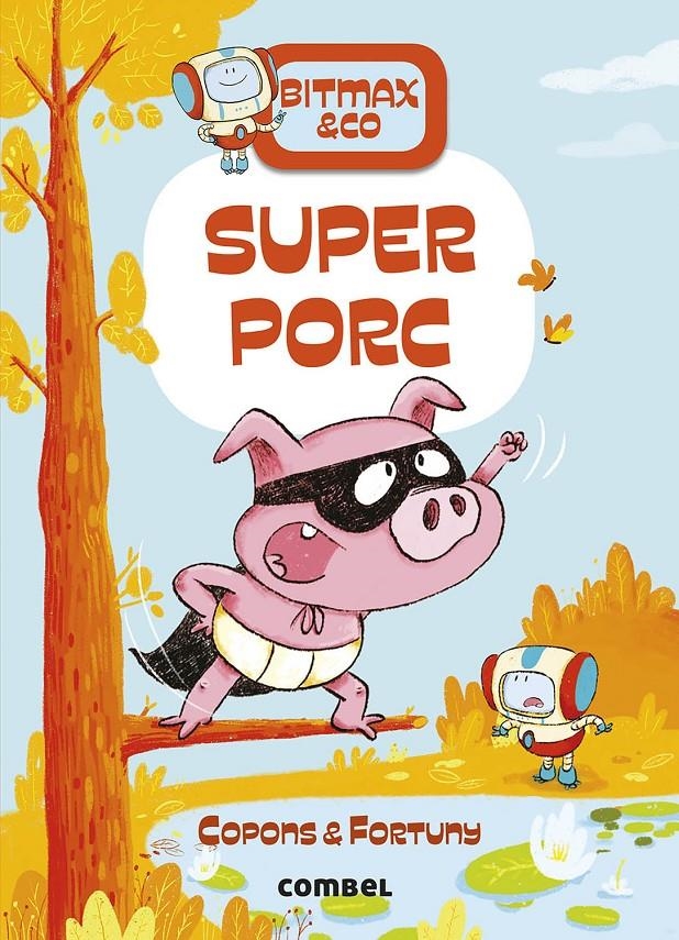 Bitmax & Co. #02. Superporc | 9788491016380 | Copons Ramon, Jaume | Librería online de Figueres / Empordà