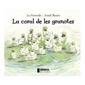 La coral de les granotes | 9788495987785 | Foccroulle, Luc/Masson, Annick | Llibreria online de Figueres i Empordà