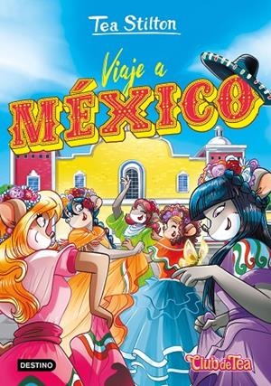 Viaje a México | 9788408227205 | Stilton, Tea | Librería online de Figueres / Empordà