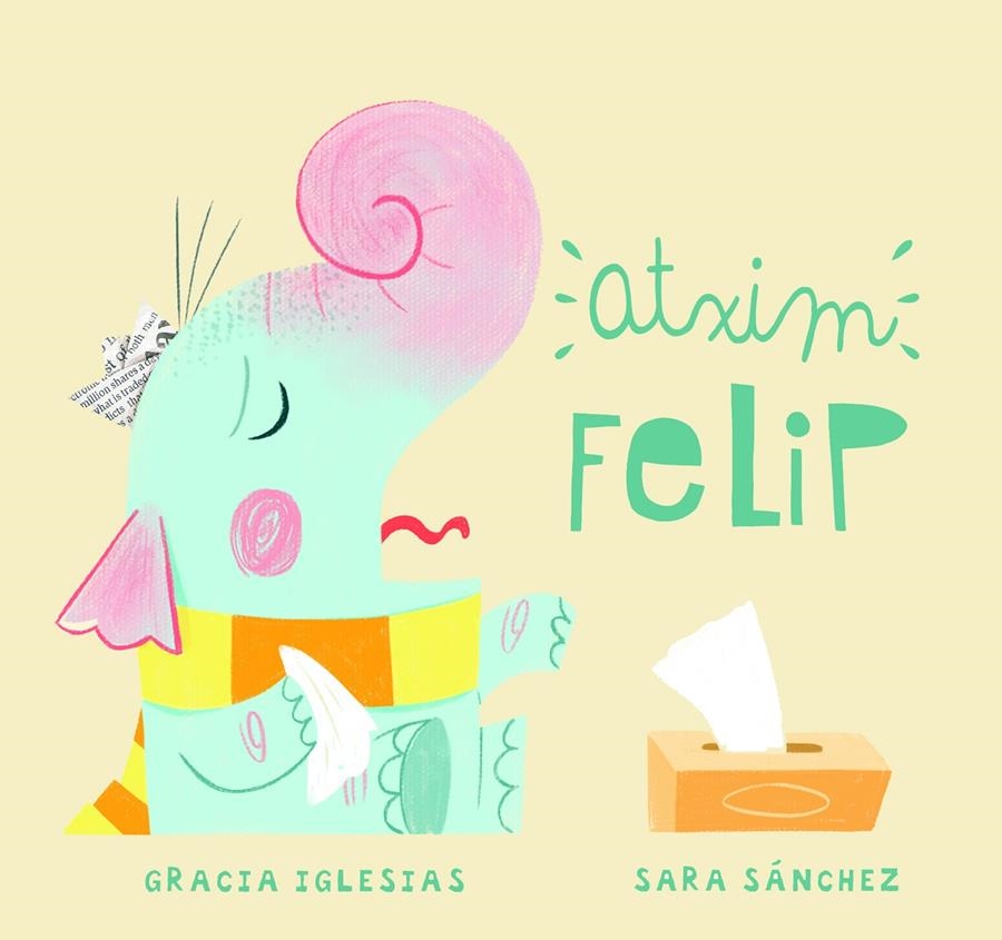 Atxim Felip | 9788417272821 | Iglesias, Gracia/Sánchez, Sara | Librería online de Figueres / Empordà