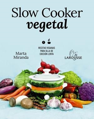 Slow cooker vegetal | 9788418100680 | Miranda Arbizu, Marta | Librería online de Figueres / Empordà