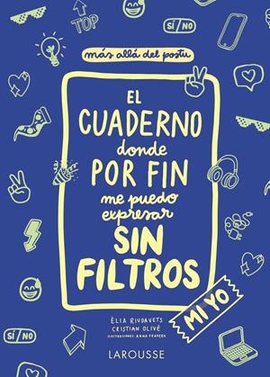 El cuaderno donde por fin me puedo expresar sin filtros. Mi yo | 9788418100130 | Olivé Peñas, Cristian/Riudavets Herrador, Èlia | Librería online de Figueres / Empordà