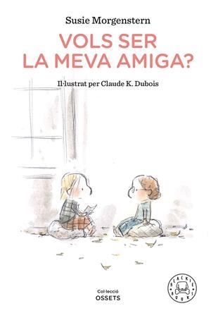 Vols ser la meva amiga? | 9788418187216 | Morgenstern, Susie | Librería online de Figueres / Empordà