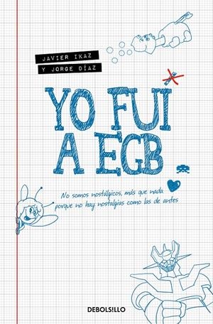 Yo fui a EGB | 9788466353717 | Ikaz, Javier/Díaz, Jorge | Librería online de Figueres / Empordà