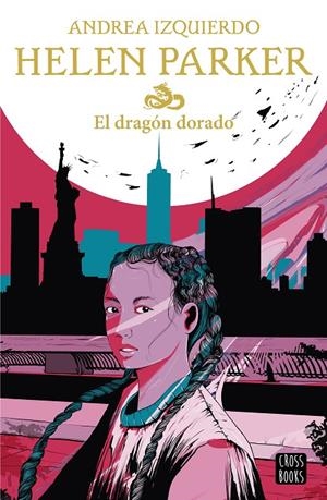 Helen Parker. El dragón dorado | 9788408233060 | Izquierdo, Andrea | Llibreria online de Figueres i Empordà