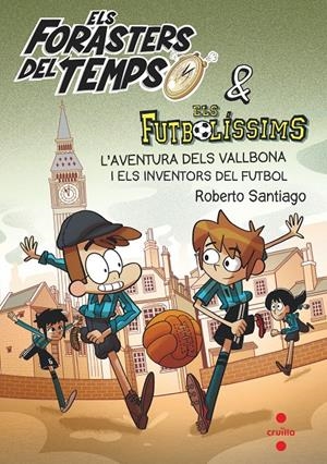 Els Forasters del Temps #09 & Els Futbolissims | 9788466148177 | Santiago, Roberto | Librería online de Figueres / Empordà