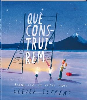 Què construirem | 9788417497750 | Jeffers, Oliver | Librería online de Figueres / Empordà