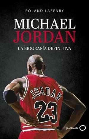 Michael Jordan. La biografía definitiva | 9788408234548 | Lazenby, Roland | Llibreria online de Figueres i Empordà