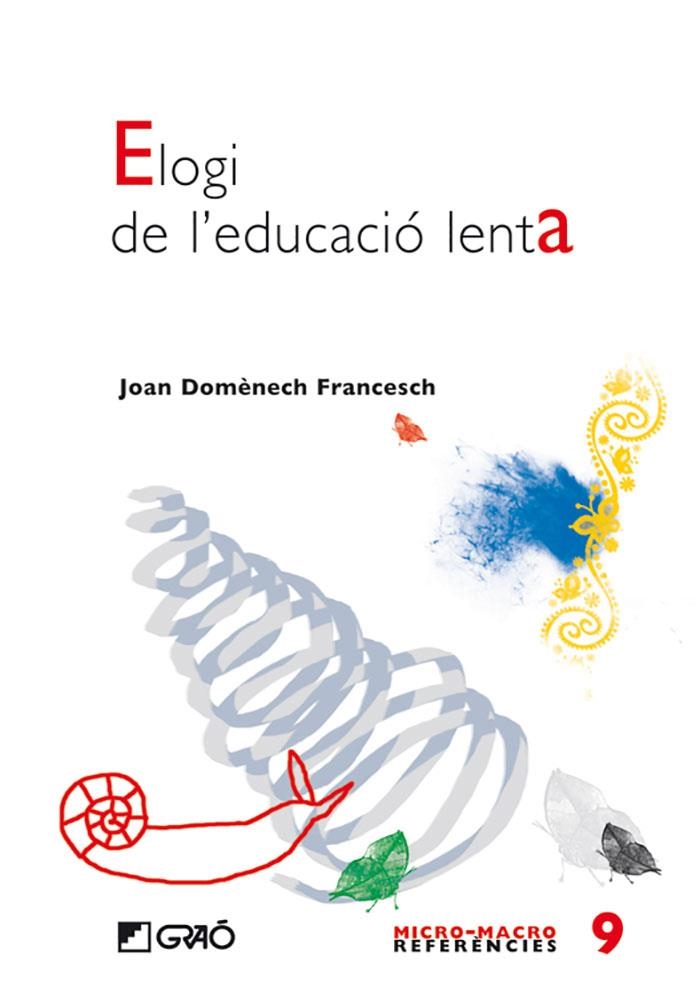 Elogi de l'educació lenta | 9788478277155 | Domènech Francesch, Joan Manuel | Librería online de Figueres / Empordà