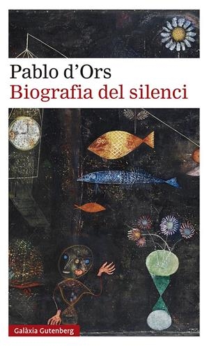 Biografia del silenci | 9788418218187 | d'Ors, Pablo | Llibreria online de Figueres i Empordà