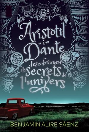 Aristòtil i Dante descobreixen els secrets de l'univers | 9788412006933 | Alire Sáenz, Benjamin | Llibreria online de Figueres i Empordà