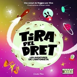 Tira pel dret. Les Aventures de l'Antonieta | 9788418135576 | Julve Gil, Òscar/The Penguins | Llibreria online de Figueres i Empordà