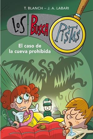 El caso de la cueva prohibida (Serie Los BuscaPistas #10) | 9788417671655 | Blanch, Teresa/Labari, José Ángel | Llibreria online de Figueres i Empordà