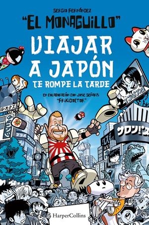 Viajar a Japón te rompe la tarde | 9788491395850 | Monaguillo, El/Frikidoctor | Librería online de Figueres / Empordà