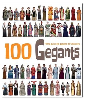 100 Gegants. Petita guia dels Gegants de Catalunya | 9788492745708 | Masana Soler, Heribert | Llibreria online de Figueres i Empordà