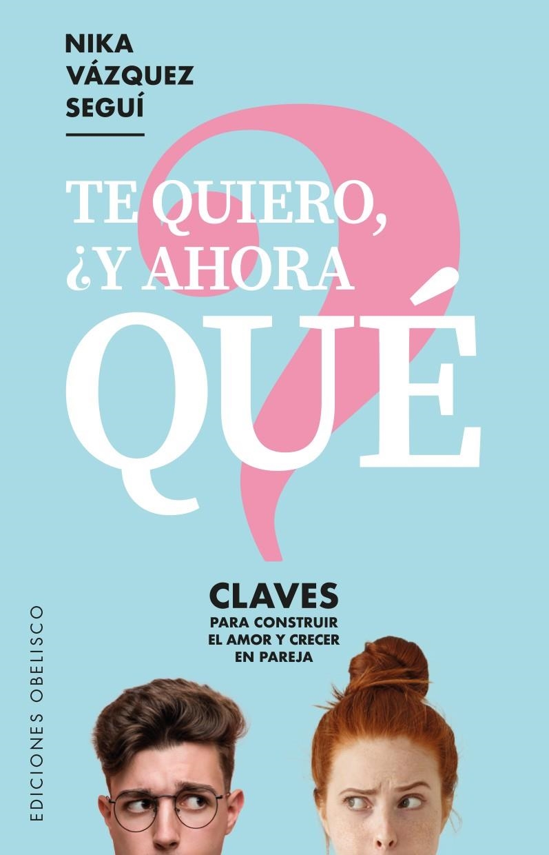 Te quiero ¿Y ahora qué? | 9788491115915 | Vázquez Seguí, Nika | Llibreria online de Figueres i Empordà