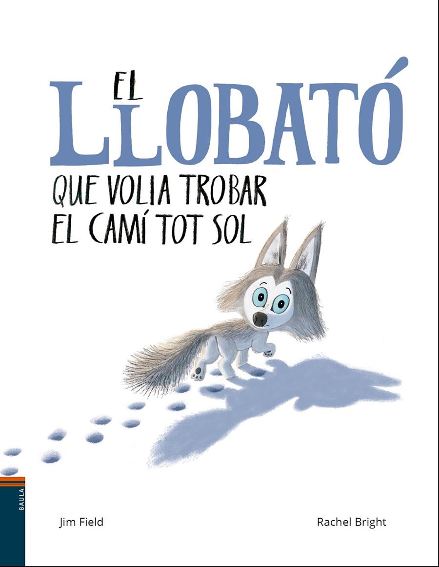 El llobató que volia trobar el camí tot sol | 9788447937608 | Bright, Rachel | Llibreria online de Figueres i Empordà
