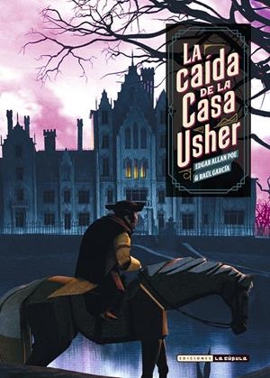 LA CAÍDA DE LA CASA USHER | 9788417442729 | Allan Poe, Edgard / Garcia, Raúl | Librería online de Figueres / Empordà