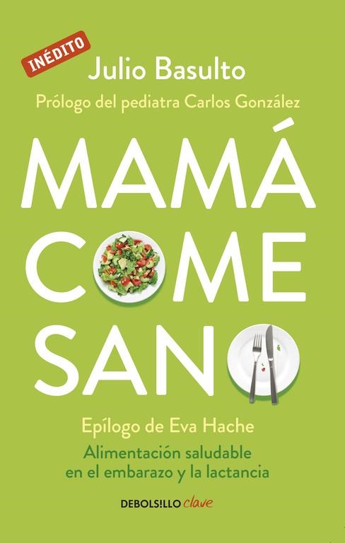 Mamá come sano | 9788490624111 | Basulto, Julio | Librería online de Figueres / Empordà