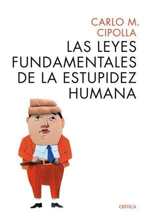 Las leyes fundamentales de la estupidez humana | 9788498925814 | Cipolla, Carlo M. | Librería online de Figueres / Empordà