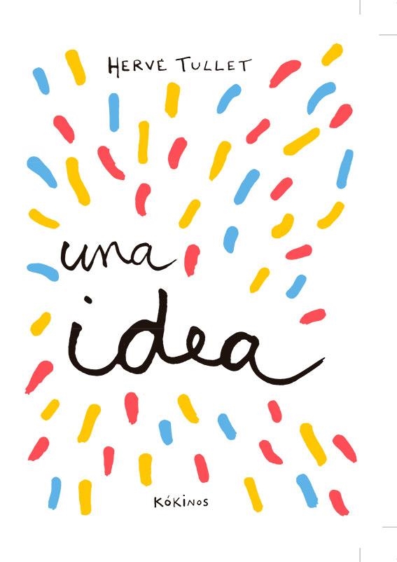Tengo una idea | 9788417074432 | Tullet, Hervé | Llibreria online de Figueres i Empordà