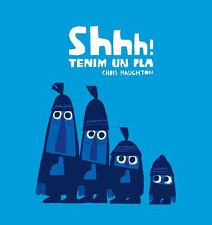 Shhh! Tenim un pla | 9788417673222 | Haughton, Chris | Llibreria online de Figueres i Empordà