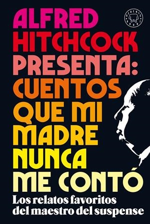 Alfred Hitchcock presenta: cuentos que mi madre nunca me contó | 9788418187438 | Llibreria online de Figueres i Empordà