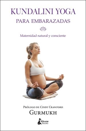 Kundalini yoga para embarazadas | 9788416788002 | Kaur Khalsa, Gurmukh | Librería online de Figueres / Empordà